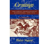 Crossings: The Great Transatlantic Migrations, 1870-1914