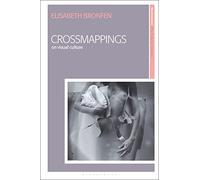 Crossmappings: On Visual Culture (New Encounters: Arts, Cultures, Concepts)
