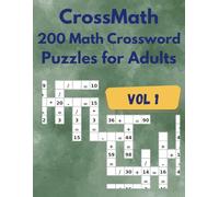 CrossMath - 200 Math Crossword Puzzles for Adults: Mixing Addition, Subtraction, Multiplication & Division