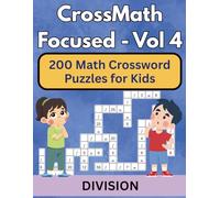 CrossMath Focused - 4: Division Puzzles for Kids: Challenging Math Crosswords to Build Division Confidence (Math Mastery Through Fun Puzzles for Kids)