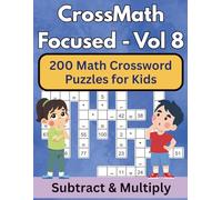 CrossMath Focused - 8: Subtraction & Multiplication Puzzles for Kids: Dynamic Math Crosswords for Stronger Skills (Math Mastery Through Fun Puzzles for Kids)