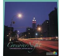 Crossover Night: Crossover Japan 2012 / Various