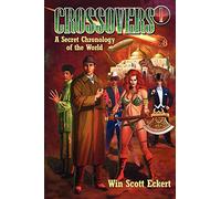 Crossovers: A Secret Chronology of the World (Volume 1)