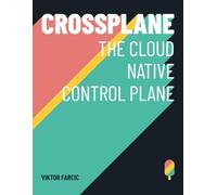 Crossplane: The Cloud Native Control Plane