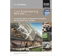 Crossrail Project: Programme Managing the Elizabeth Line, London : Civil Engineering Special Issue