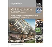 Crossrail Project: Programme Managing the Elizabeth Line, London: Civil Engineering Special Issue
