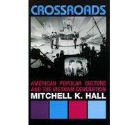 Crossroads: American Popular Culture and the Vietnam Generation (Vietnam: America in the War Years): 05