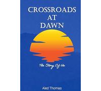 Crossroads at Dawn: The story of us.