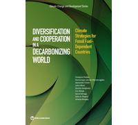 Crossroads : Climate Strategies for Fossil Fuel-Dependent Countries