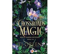 Crossroads Magic: Paranormal Witch Mystery: 6 (White Haven Witches)