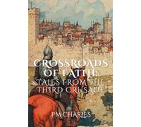 Crossroads of Faith: Tales from the Third Crusade