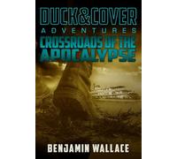 Crossroads of the Apocalypse: A Duck & Cover Adventure: 5