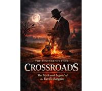 Crossroads: The Myth and Legend of the Devil’s Bargain