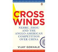 Crosswinds: Nehru, Zhou and the Anglo-American Competition over China