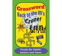 Crossword Back to the 80's Craze! 60 Puzzle: Crossword Puzzles with Easy to Read Prints about the 1980'S Back in the Days | 6x9 inches 120 pages | 60 ... Gift for Vacations, Holidays and Relaxation.