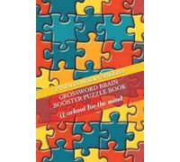 CROSSWORD BRAIN BOOSTER PUZZLE BOOK FOR SMART KIDS & CHILDREN & ADULTS VOLUME 05