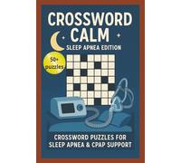Crossword Calm: Sleep Apnea Edition: Crossword Puzzles with easy to read print about Sleep Apnea, CPAP Support, Wellness and More| 6x9 inches, 122 ... Sleep Hygiene, Relaxation, Vacations