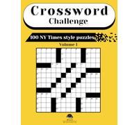 Crossword Challenge: 100 New York Times-Style Puzzles for Fun, Focus, and Mental Fitness (Wiley Wordsmith Crossword Challenge)