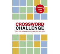 Crossword Challenge : 100 Puzzles to do anywhere, anytime Volume 7