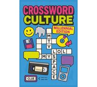 Crossword Culture Millennial Edition: Smart, Funny & Totally Throwback - 50+ Crosswords Full of Retro Pop Culture, Slang, and Tech Nostalgia for Kids of the ’80s & ’90s (Crossword Series)