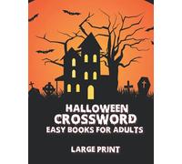 Crossword Halloween Easy Books for Adults Large Print: Halloween Crossword: 83 Quick Crossword Puzzles Book for Adults Large Print, Exercise Memory & Brain for Adults
