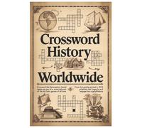 Crossword History Worldwide: A Journey Through Time, Culture, and the Puzzle That Captivated the World | 6 x 9 in 122 pages