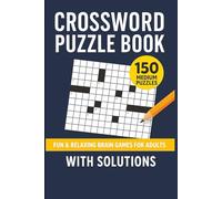 Crossword Puzzle Book: 150 Medium Puzzles, Fun and Relaxing Brain Games for Adults with Solutions