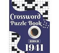 Crossword Puzzle Book: Born In 1941: Challenging 80 Large Print Crossword Puzzles Book With Solutions For Adults Men Women & All Others Puzzles Lovers Who Were Born In 1941