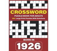Crossword Puzzle Book For Adults: Born In 1926: Large Print Crossword Book For Adults And Seniors With Solutions Who Love To Brainstorm With Word Puzzle And were born in 1926