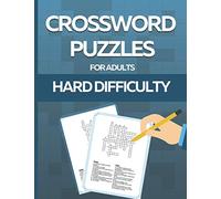 Crossword Puzzle Book for Adults Hard Difficulty: Challenge Your Brain with this LARGE-PRINT, Hard-Level Puzzles to Entertain Your Brain AND CHALLENGE