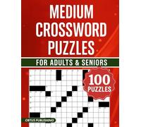 Crossword Puzzle Book for Adults & Seniors: Large Print 100 Games with Solutions, Fun & Stimulating to Boost Your Mental Fitness for Relaxation