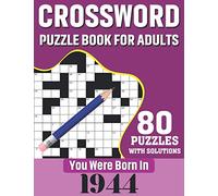 Crossword Puzzle Book For Adults: You Were Born In 1944: 80 Large Print Challenging Crossword Puzzles Book With Solutions For Adults Seniors Men Women & All Others Puzzles Fans Who Were Born In 1944