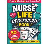 Crossword Puzzle Book for Nurses: 50 Fun and Relaxing Puzzles Inspired by Medical Terms and Hospital Life
