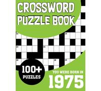 Crossword Puzzle Book: You Were Born in 1975: Large Print Crossword Puzzle Book For Adults to Refresh and Stimulate the Brain Muscle Who Were Born in 1975