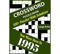 Crossword Puzzle Book: You Were Born In 1995: Large Print Crossword Puzzles For Adults And Seniors With 100+ Puzzles And Solutions For Those Who Were Born In 1995