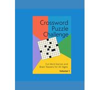 Crossword Puzzle Challenge: Fun Word Games and Brain Teasers for All Ages volume 1