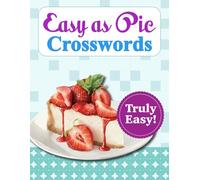 Crossword Puzzle Easy as Pie: Relaxing and Truly Easy Crossword Puzzle for Adults and Beginner with Solutions (Easy As Pie Crossword)