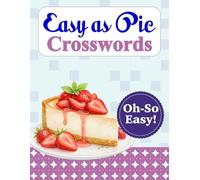 Crossword Puzzle Easy as Pie: So Easy and Relaxing Crossword Puzzle for Adults and Seniors | Relaxing Puzzle with Solutions for Beginners (Easy As Pie Crossword)
