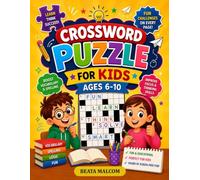 Crossword Puzzle for Kids Ages 6-10: Fun Crossword Puzzles, Word Searches, Coloring Pages, and Mazes to Build Vocabulary, Focus, and Problem-Solving Skills