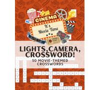 Crossword Puzzle for Movie Lovers: Lights, Camera, Crossword!: 50 Movie-Themed Crosswords