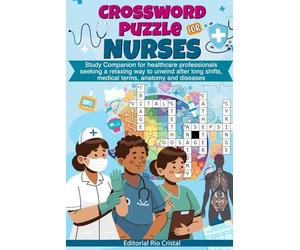 Crossword Puzzle for Nurses: Study Companion for healthcare professionals seeking a relaxing way to unwind after long shifts, medical terms, anatomy and diseases