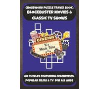 CROSSWORD PUZZLE TRAVEL BOOK: BLOCKBUSTER MOVIES & CLASSIC TV SHOWS: 60 Puzzles Featuring Celebrities, Popular Films & TV For All Ages (Bookshelf Creations: Fun & Easy Activity Books)