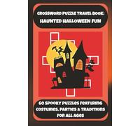 CROSSWORD PUZZLE TRAVEL BOOK: HAUNTED HALLOWEEN FUN: 60 Spooky Puzzles Featuring Costumes, Parties & Traditions For All Ages (Bookshelf Creations: Fun & Easy Activity Books)