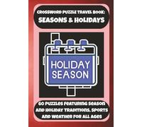 CROSSWORD PUZZLE TRAVEL BOOK: SEASONS & HOLIDAYS: 60 Puzzles Featuring Season And Holiday Traditions, Sports And Weather For All Ages (Bookshelf Creations: Fun & Easy Activity Books)
