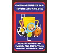 CROSSWORD PUZZLE TRAVEL BOOK: SPORTS AND ATHLETES: 60 Sport-Themed Puzzles Featuring Team Sports, Fitness, Athletes & Events For All Ages (Bookshelf Creations: Fun & Easy Activity Books)