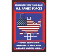 CROSSWORD PUZZLE TRAVEL BOOK: U.S. ARMED FORCES: 60 Puzzles Featuring US Military's Army, Navy, Airforce, Marines & More (Bookshelf Creations: Fun & Easy Activity Books)