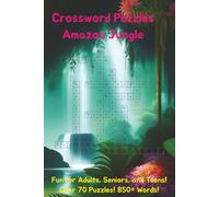 Crossword Puzzles Amazon Jungle: about the Amazon Jungle, Jungle Animals, and Jungle Plants and Trees | 6X9 inches | 75 puzzles 850 + Clues | Great ... | Gift for Vacation, Holidays, and Relaxation
