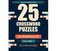Crossword Puzzles for Adults: Intermediate Large Print - 25 Puzzles with Solutions