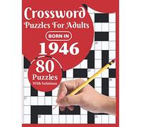 Crossword Puzzles For Adults: You Were Born In 1946: Large Print 80 Crossword Puzzles With Solutions For Puzzle Lovers Who Were Born In 1946