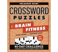 Crossword Puzzles for Brain Fitness: 90-Day Challenge to Sharpen the Mind and Strengthen Cognitive Skills: 90-Day Challenge to Sharpen the Mind and ... Enlarged Print (Brain Fitness Puzzle Games)